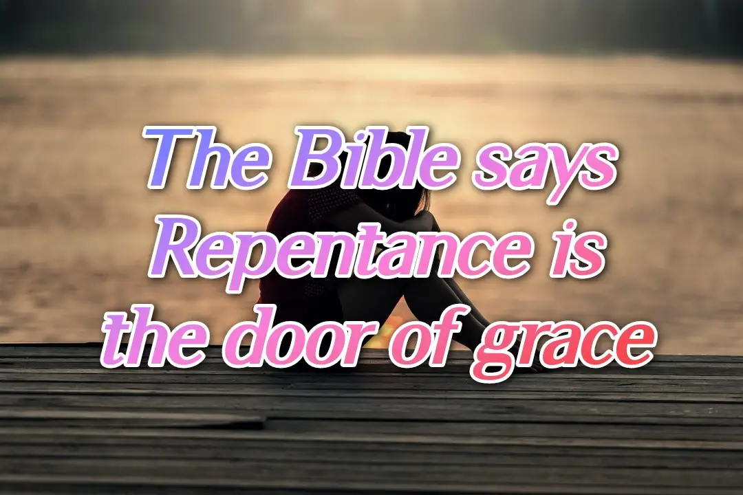 Repentance Is The Door Of Grace