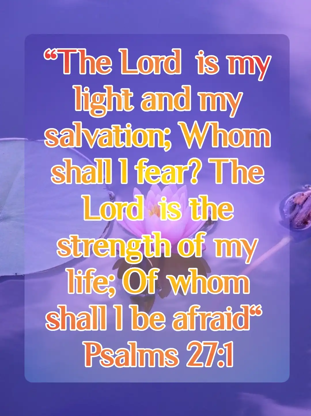 bible verses faithand strength (Psalm 27:1)