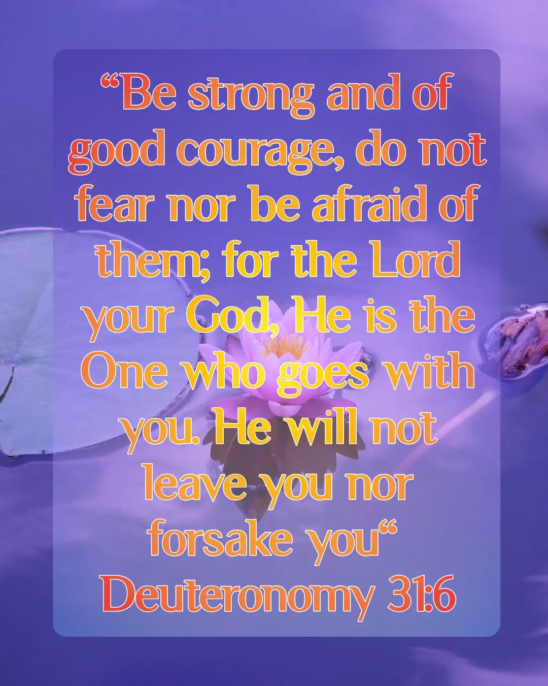 dependence on god bible verses (Deuteronomy 31:6)