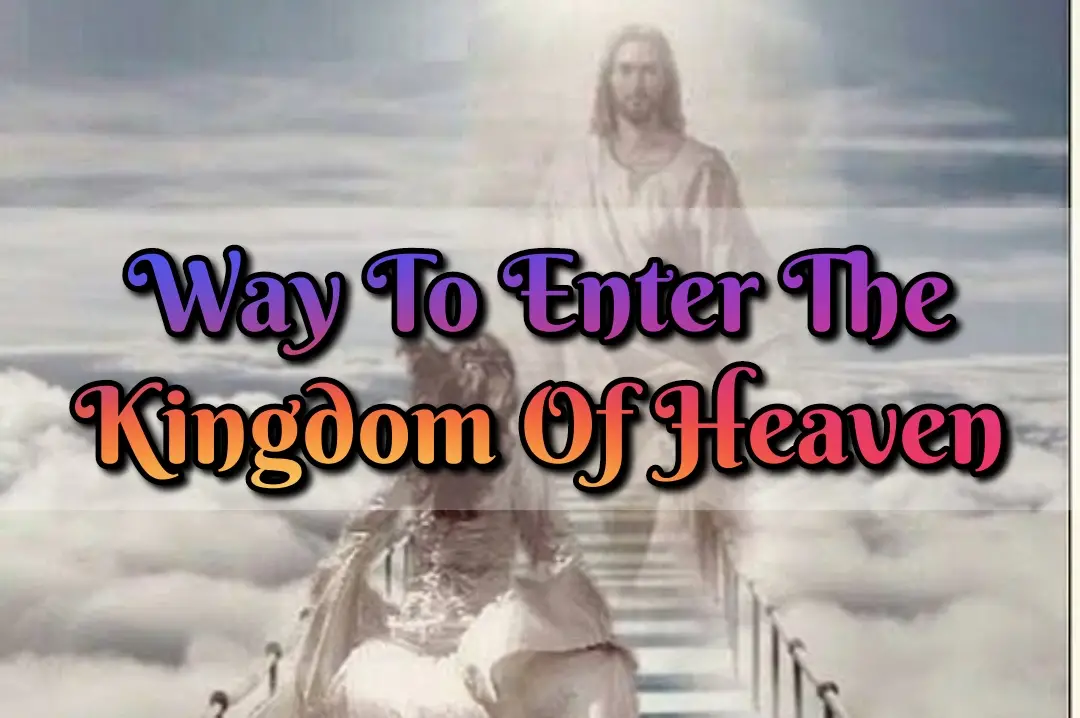 way to enter the kingdom of heaven