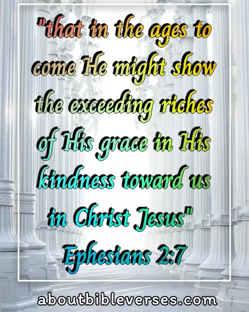 Bible Verses About Kindness (Ephesians 2:7)
