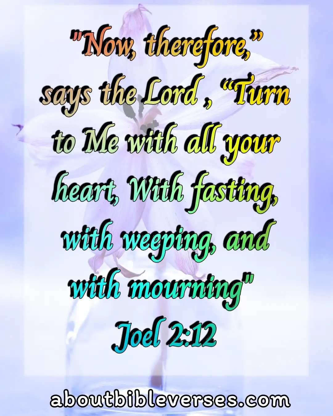 Bible Verses about Fasting (Joel 2:12)