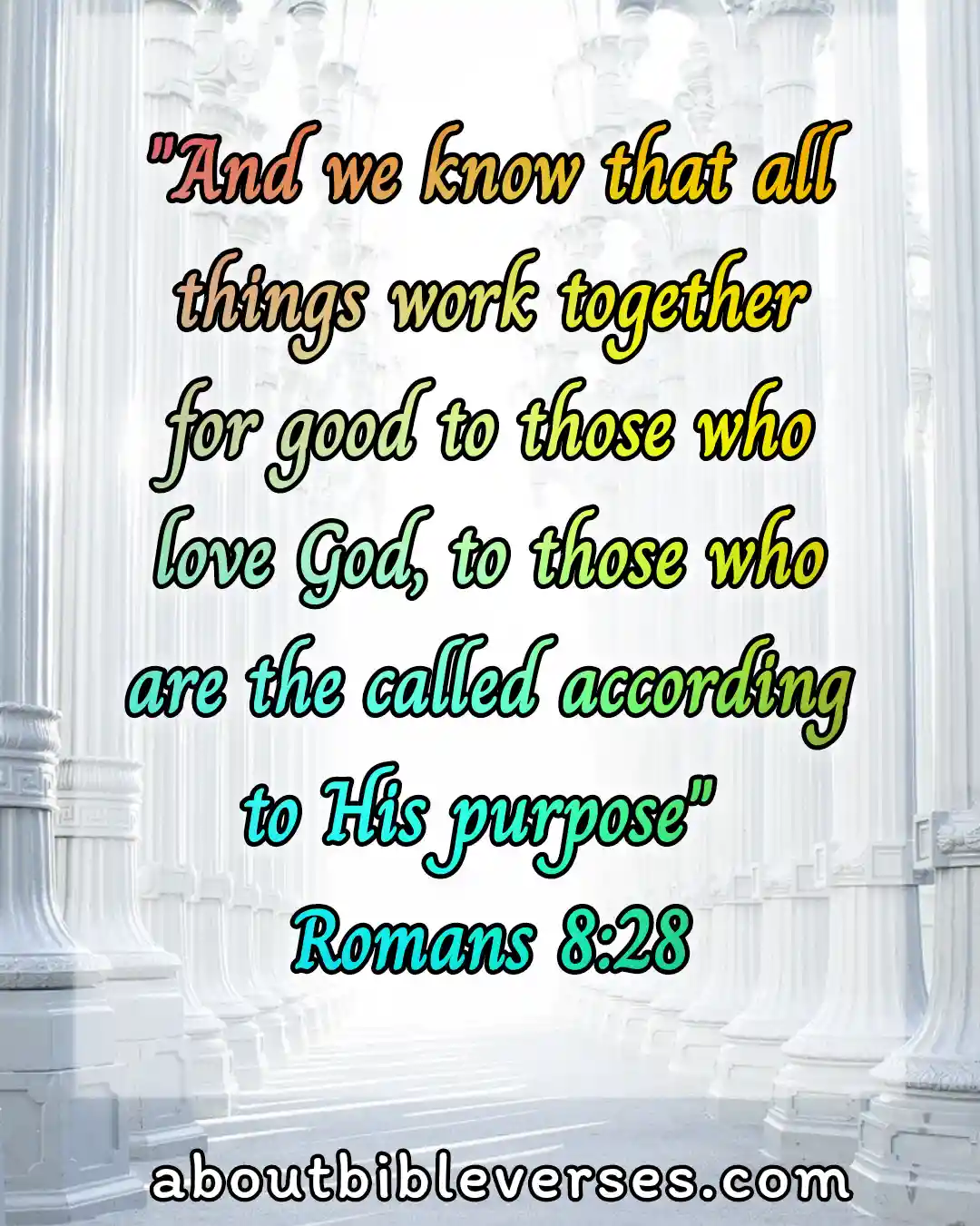 Bible Verses About Unity And Working Together (Romans 8:28)