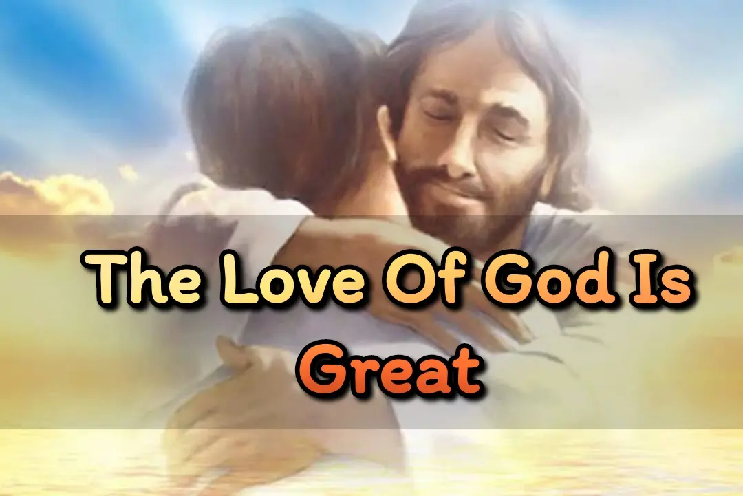 The Love Of God Is Great