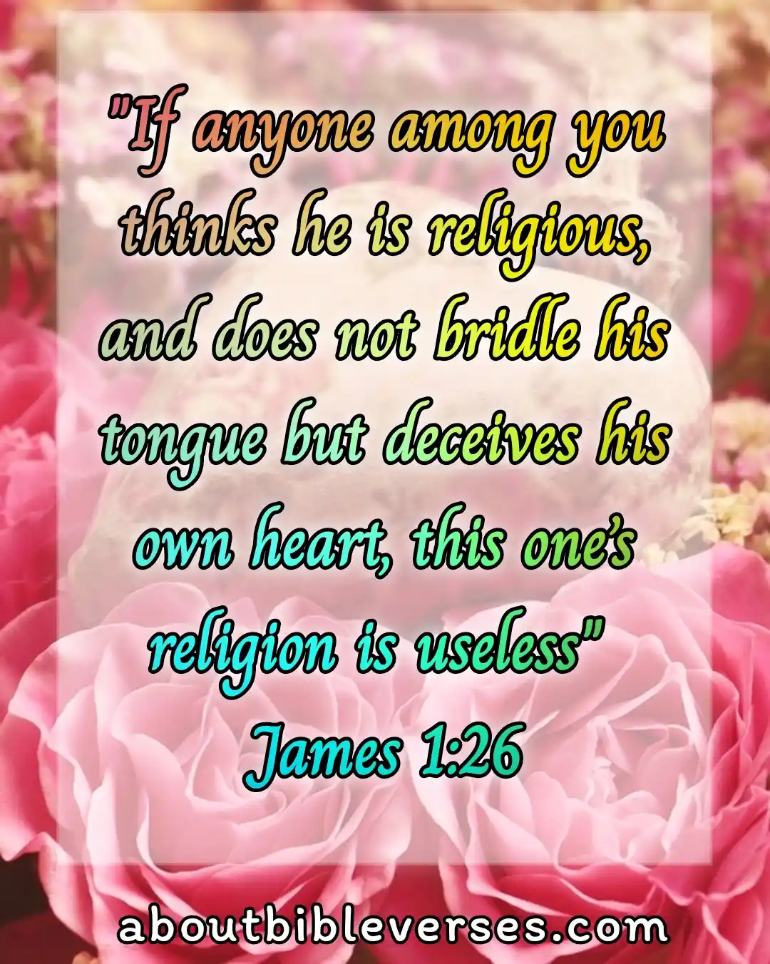 Bible Verses About Gossip And Slander (James 1:26)