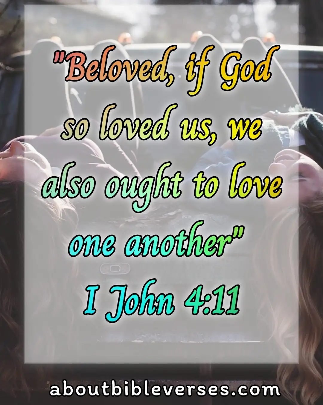Bible Verses About friendship (1 John 4:11)