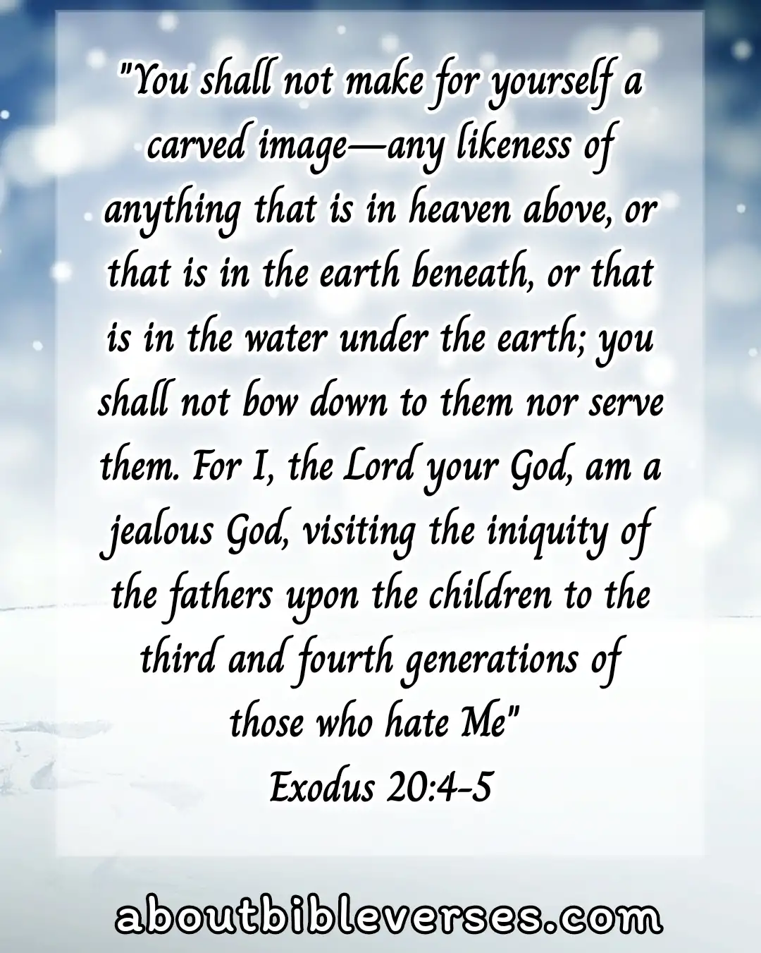 bible verses about idolatry (Exodus 20:4-5)