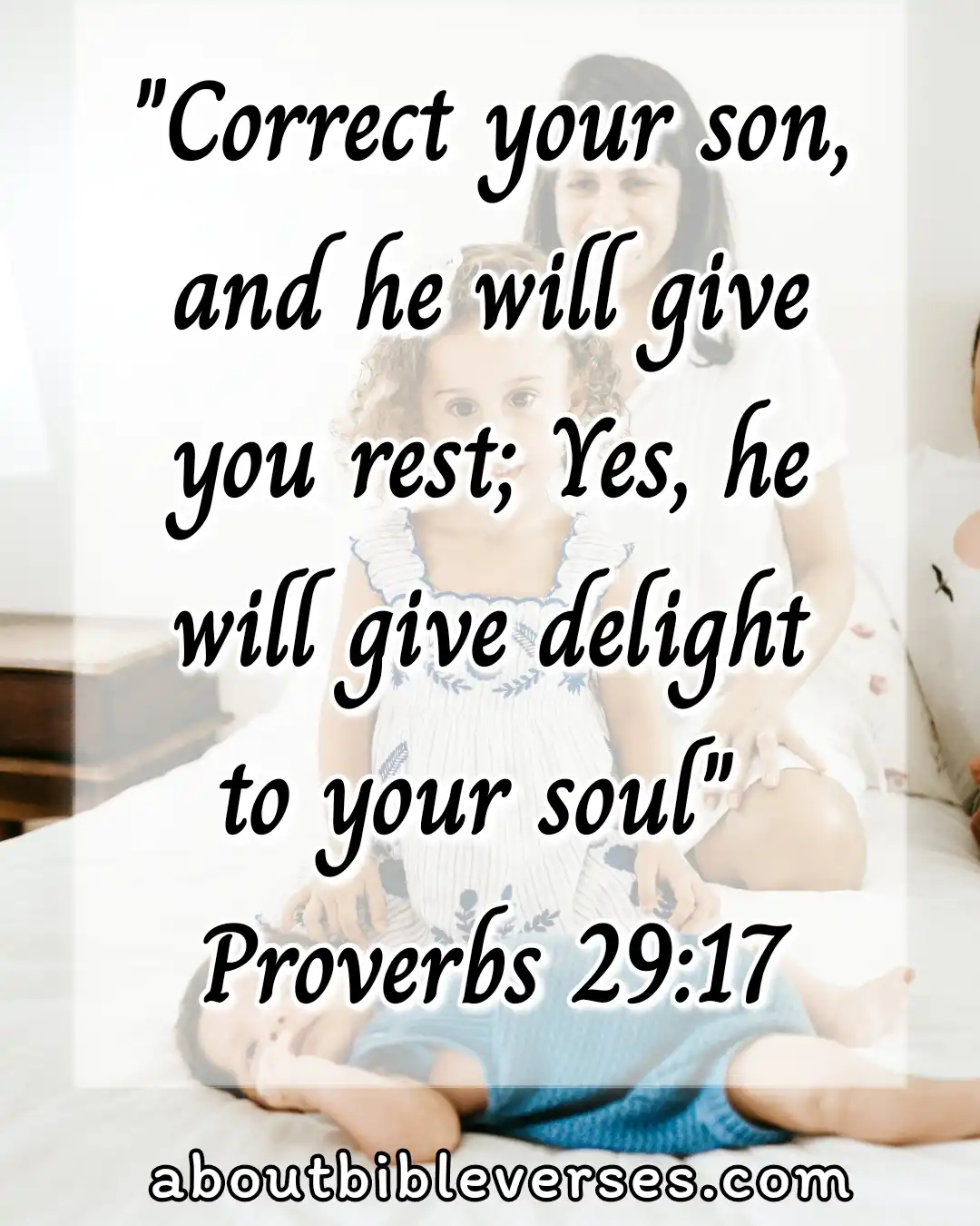 Bible Verses About Concern For The Family And Future Generations (Proverbs 29:17)