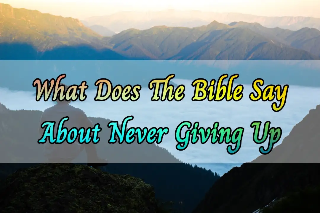 Bible Verses About Never Giving Up