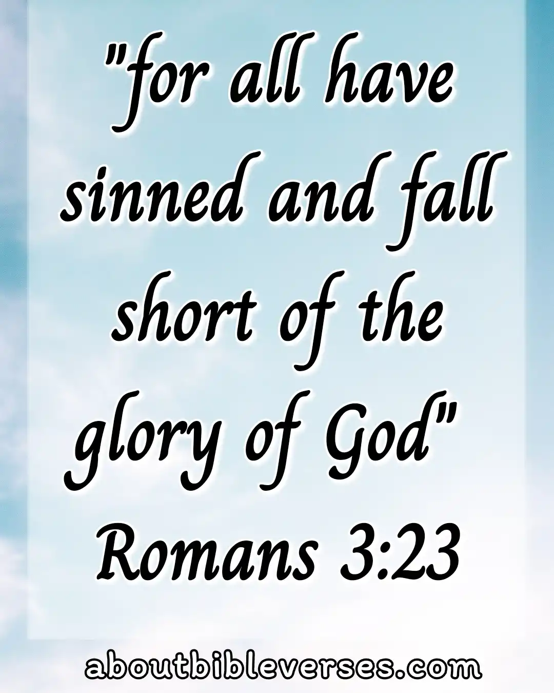 Good Bible Verses (Romans 3:23)