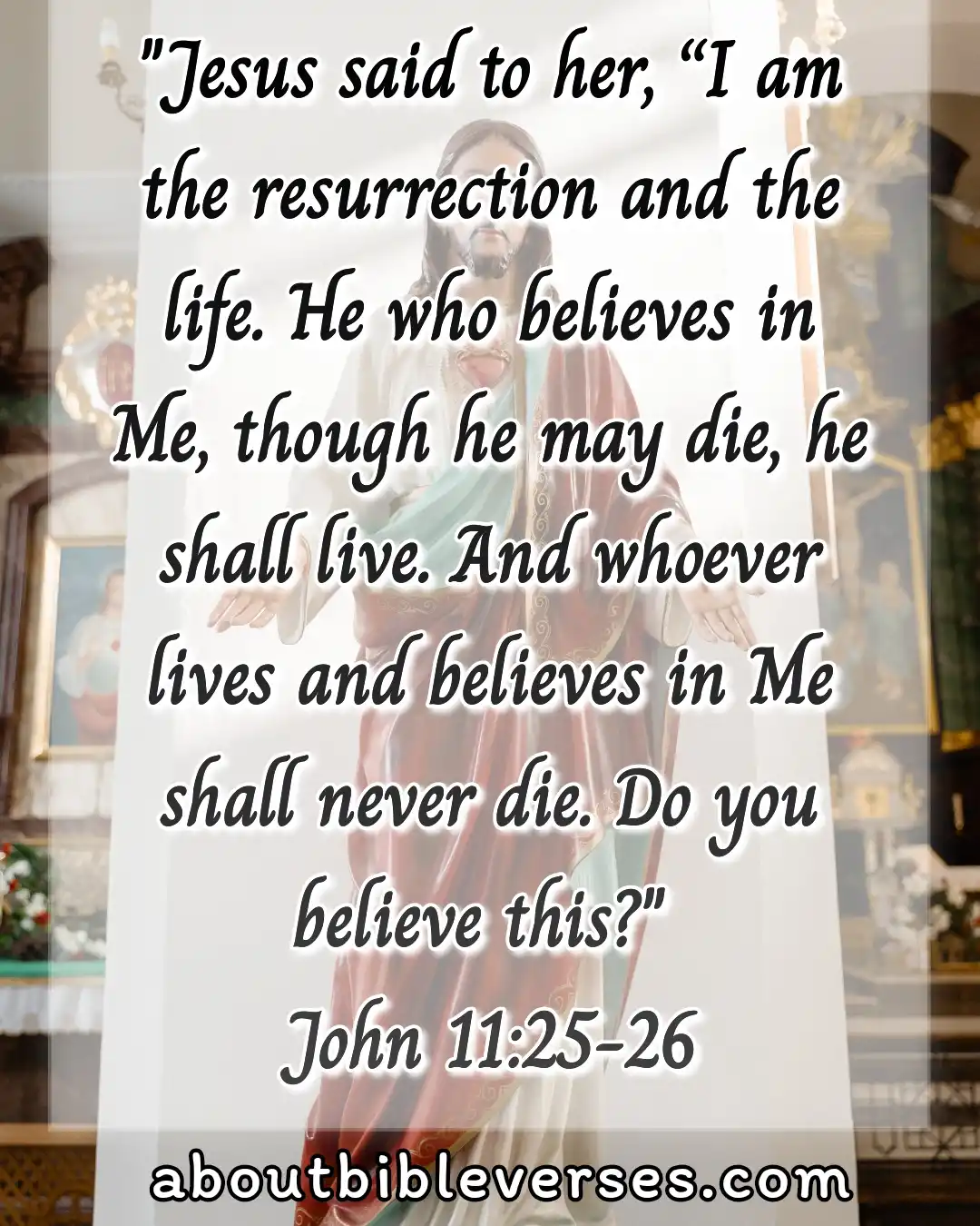 Bible Verses On Assurance Of Salvation (John 11:25-26)
