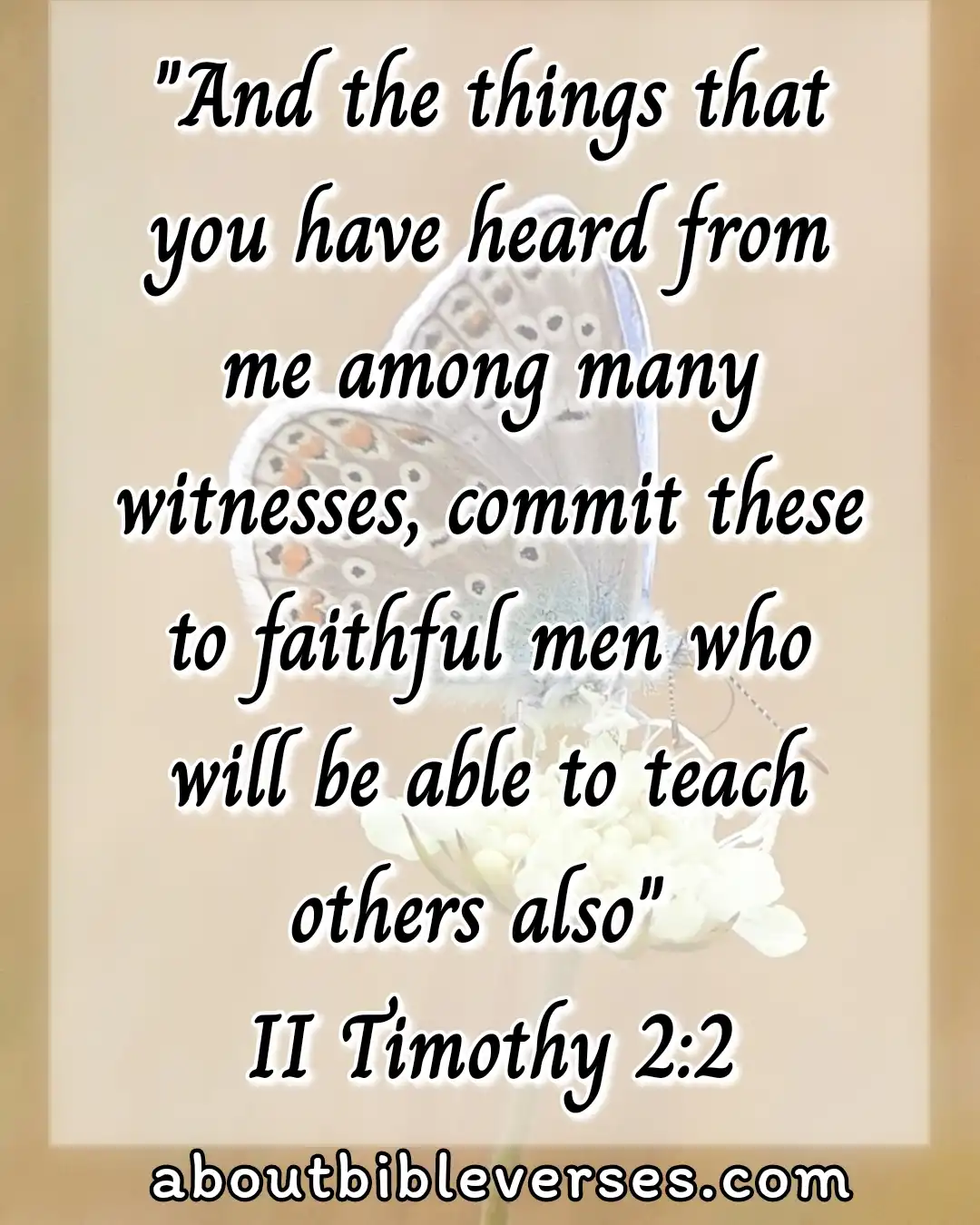 Bible Verses About Leading Others To God (2 Timothy 2:2)