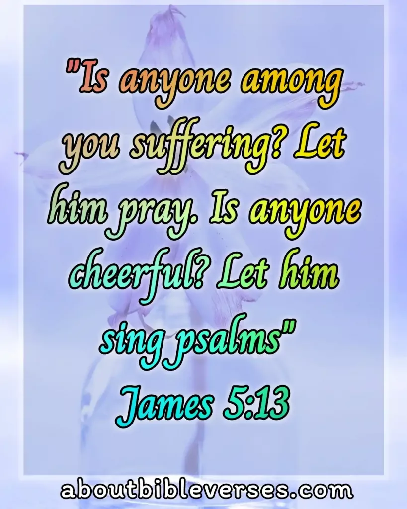 Bible Verses About Praying (James 5:13)