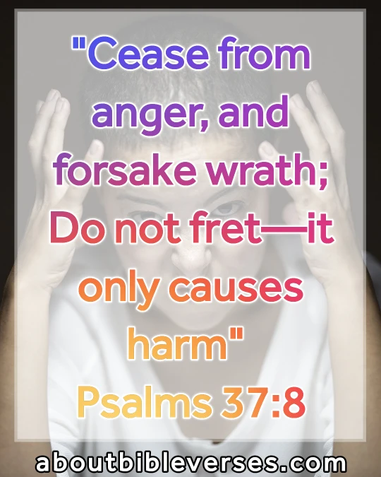 bible verses about anger (Psalm 37:8)