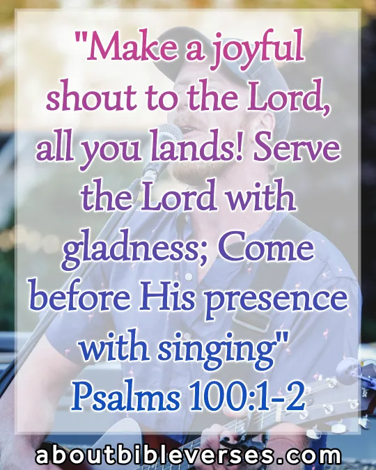 bible verses about singing (Psalm 100:1-2)