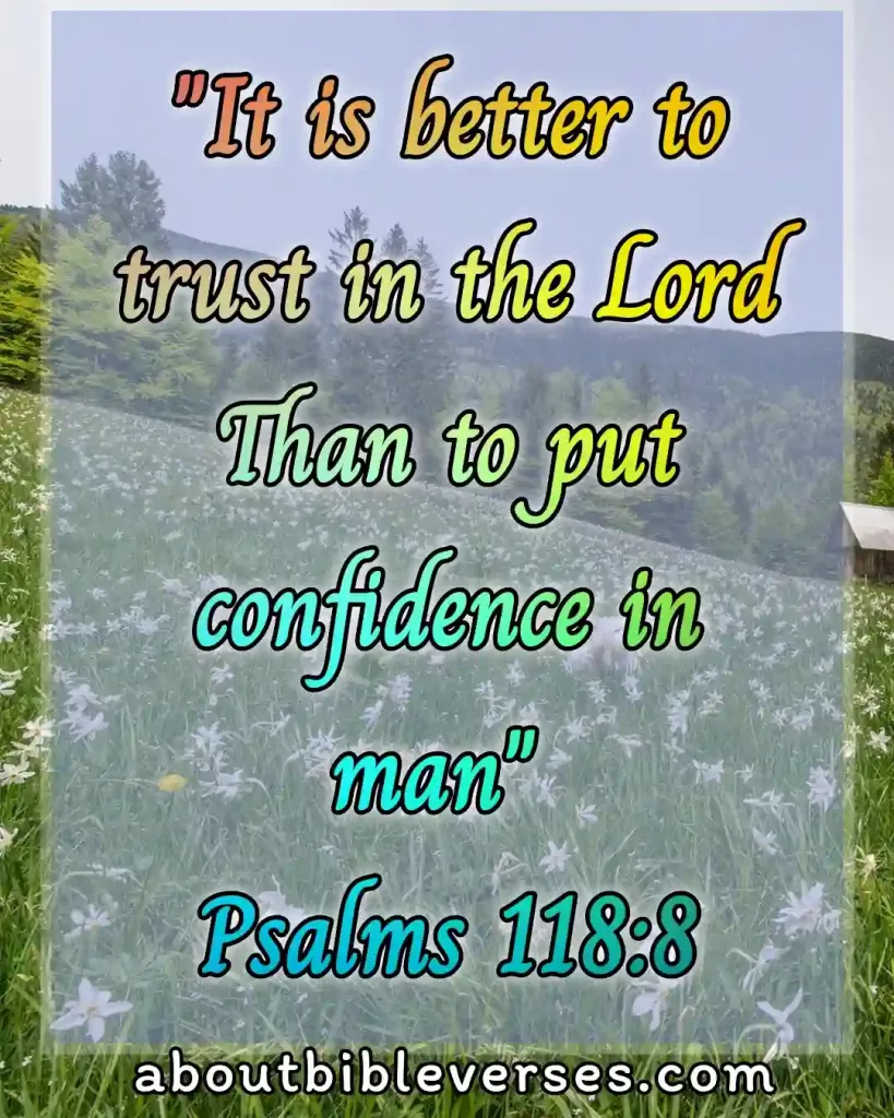 dependence on god bible verses (Psalm 118:8)
