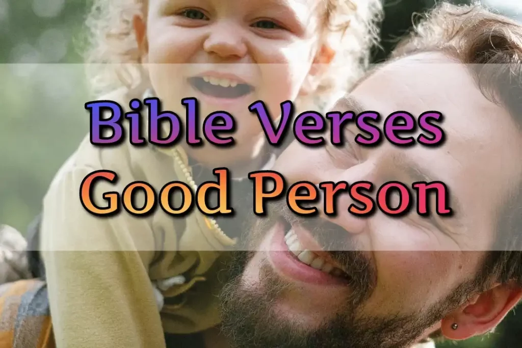 Bible Verses About Being a Good Person