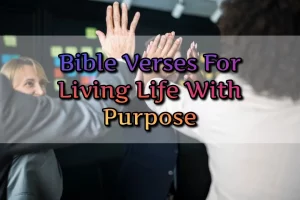 bible verses about living life with purpose