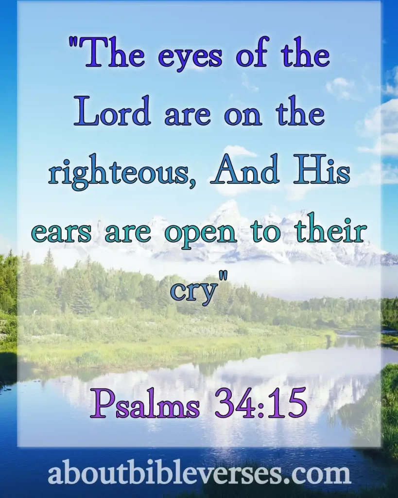 Bible Verses About God Hears Our Prayers (Psalm 34:15)