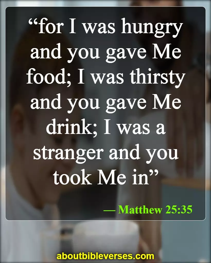 Bible Verses About Feeding The Hungry (Matthew 25:35)
