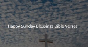 Happy Sunday Blessings Bible Verses