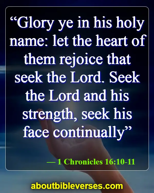Bible Verses about Seeking God (1 Chronicles 16:10-11)
