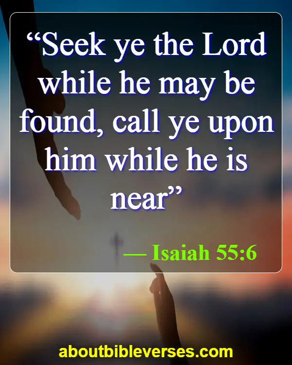 Bible Verses about Seeking God (Isaiah 55:6)