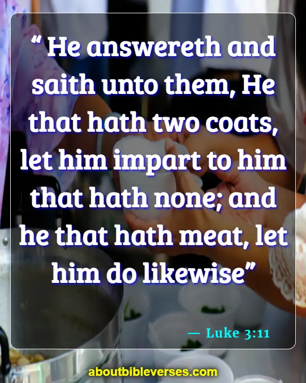 Bible Verses About Feeding The Hungry(Luke 3:11)