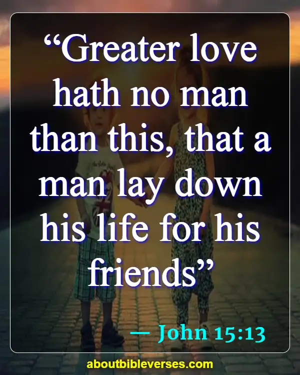 Bible Verses About friendship (John 15:13)