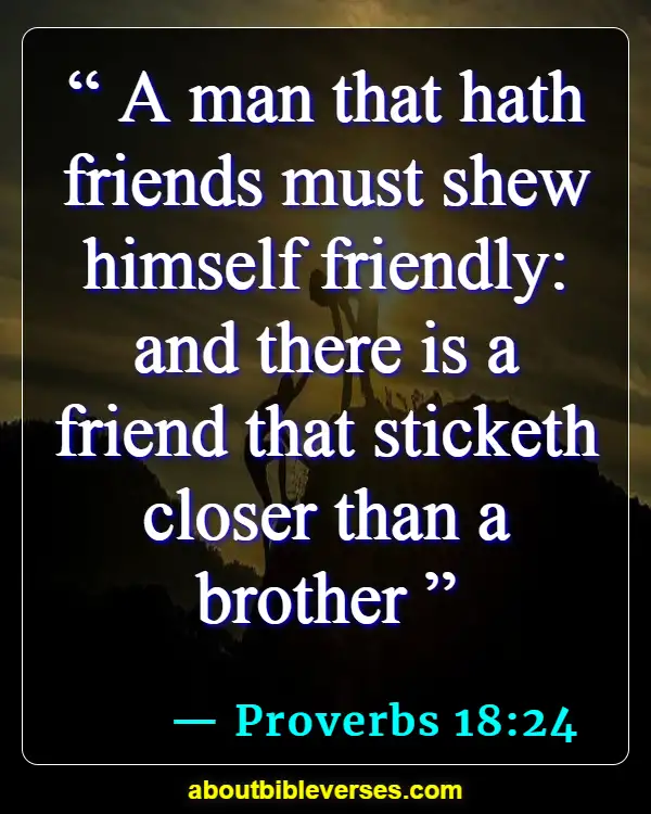 Bible Verses About friendship (Proverbs 18:24)