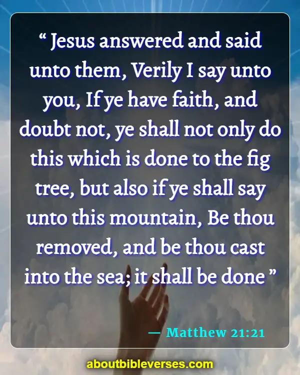 bible verses about faith (Matthew 21:21)