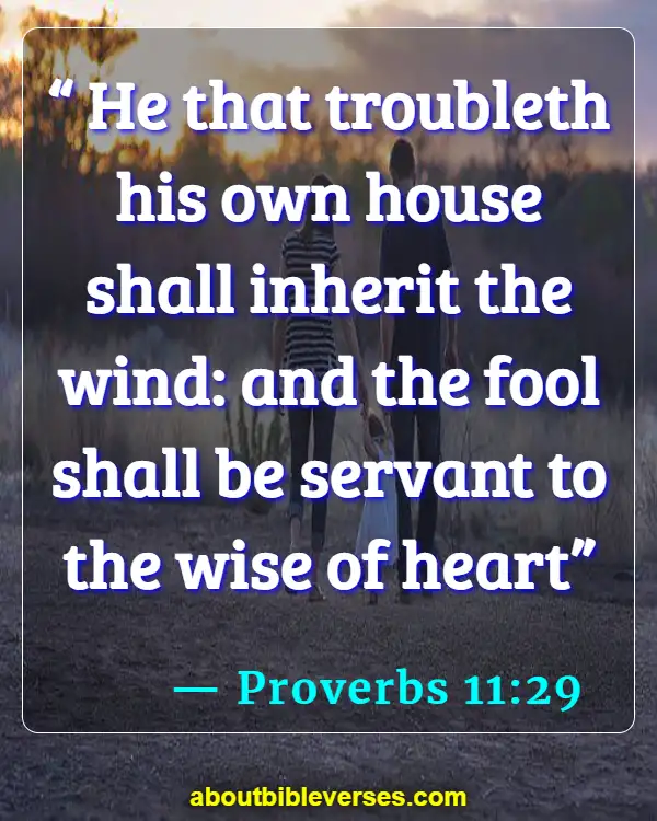 Bible Verse About Leaving Family (Proverbs 11:29)