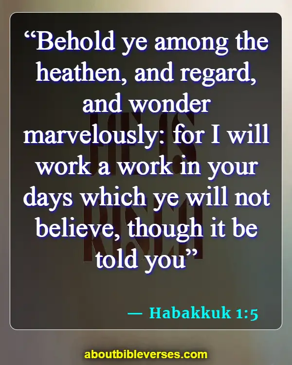 Bible Verses About God Works In Mysterious Ways (Habakkuk 1:5)