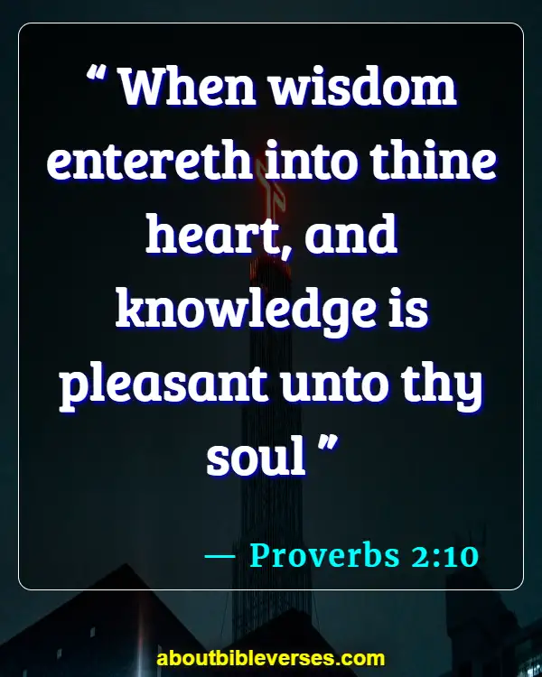 Bible Verses About Too Much Knowledge (Proverbs 2:10)