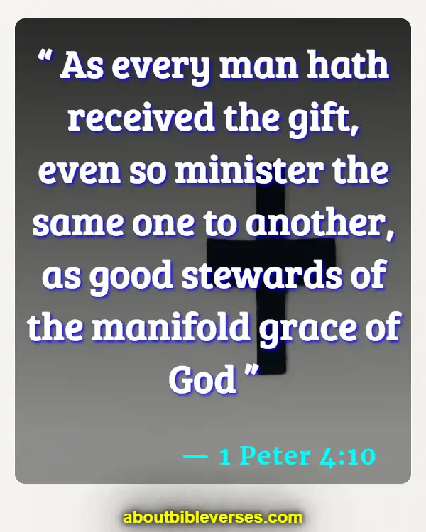 Bible Verses About Serving Others (1 Peter 4:10)