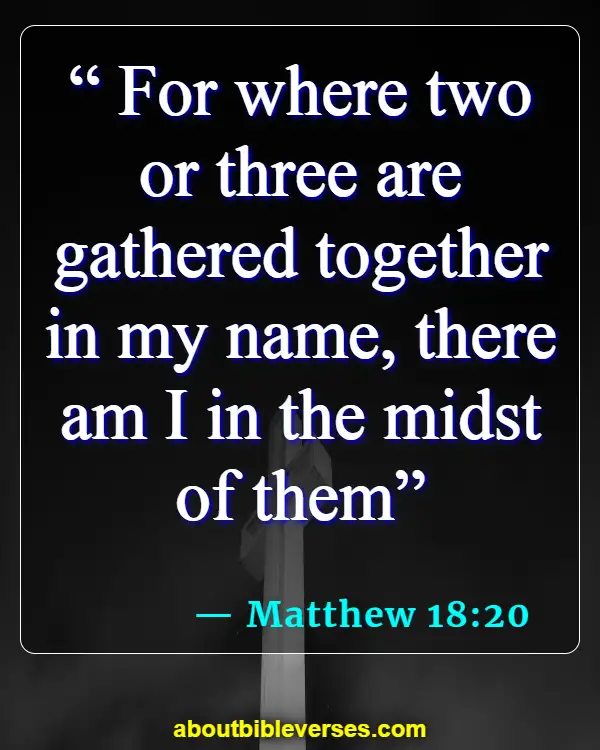Bible Verses About Unity And Working Together (Matthew 18:20)