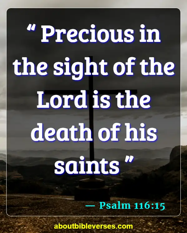 Bible Verses About death (Psalm 116:15)