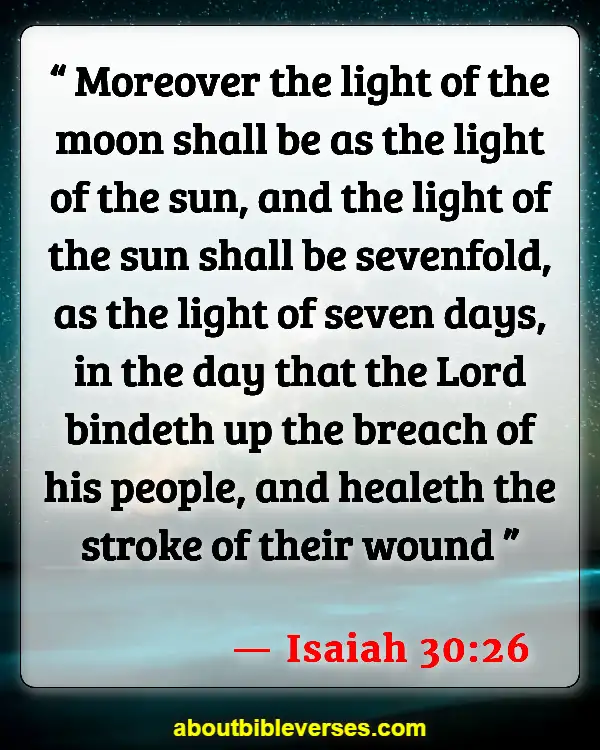 Bible Verses About A Broken Heart (Isaiah 30:26)