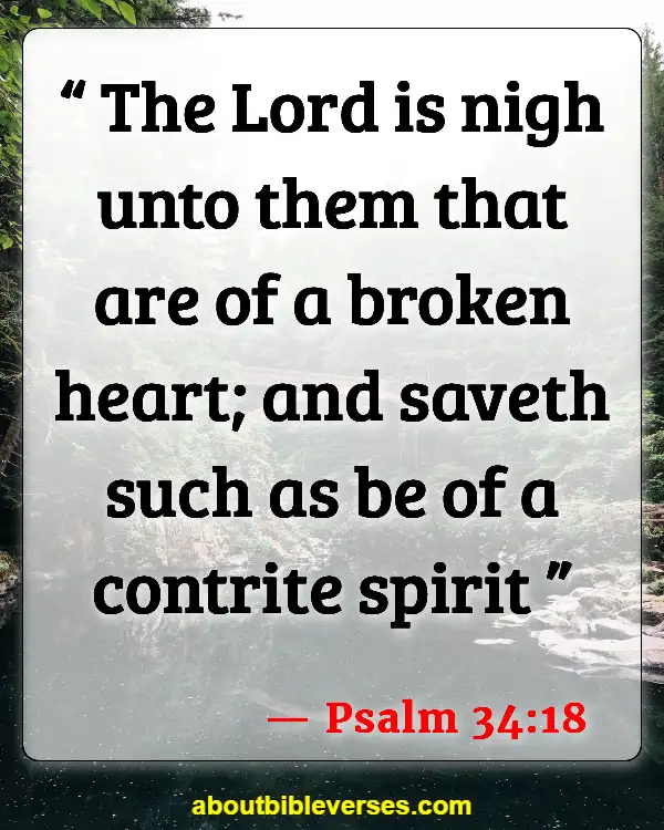Bible Verses About A Broken Heart (Psalm 34:18)