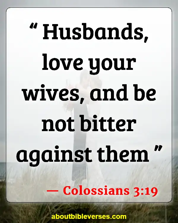 Bible Verses About Husband And Wife Fighting (Colossians 3:19)