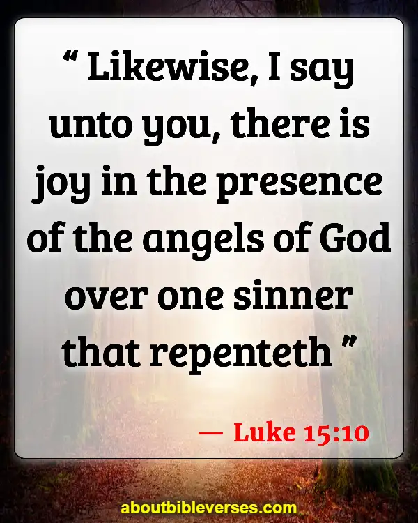 Bible Verses For Repentance And Forgiveness (Luke 15:10)