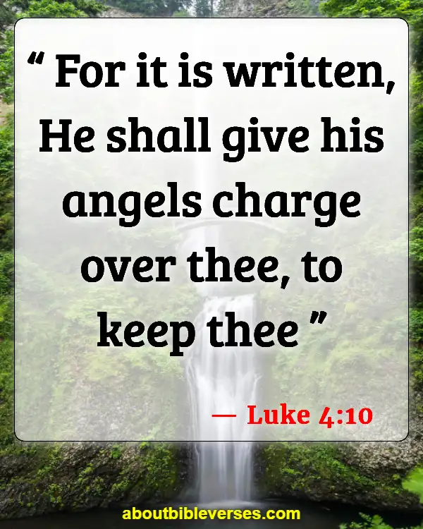 Bible Verses About Angels Watching Over You (Luke 4:10)