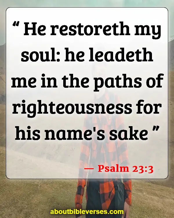 Bible Verses About Emotional Pain And Healing (Psalm 23:3)