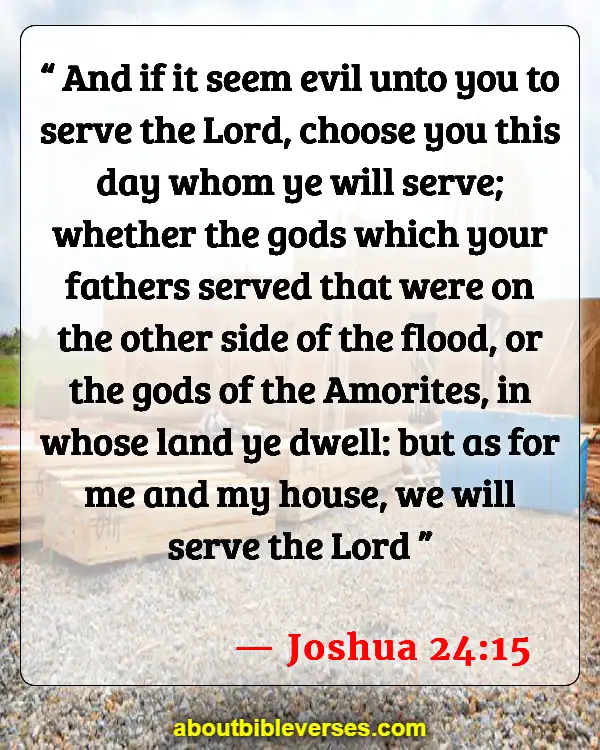 Bible Verses About God Give Us Freedom Of Choice (Joshua 24:15)