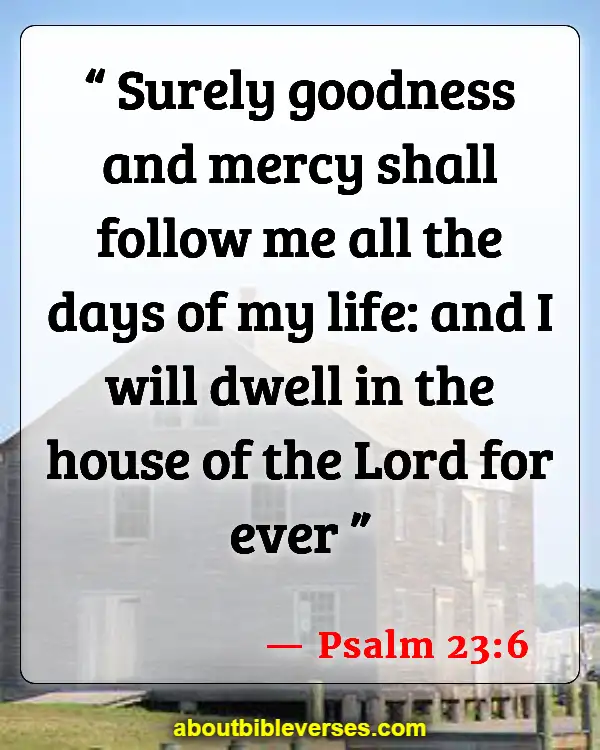 Bible Verses About New Home (Psalm 23:6)
