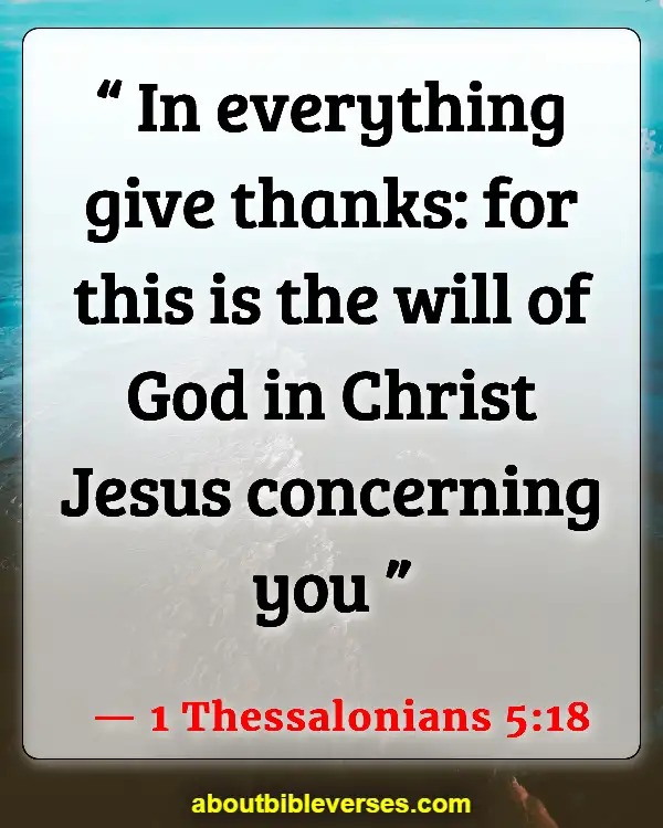 Bible Verses About Appreciation (1 Thessalonians 5:18)