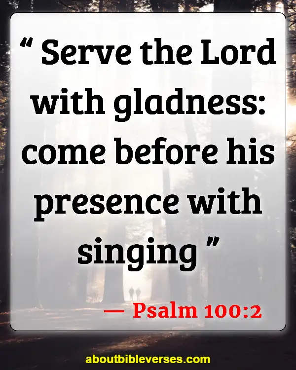 Bible Verse About Serving God with joy in your youth (Psalm 100:2)