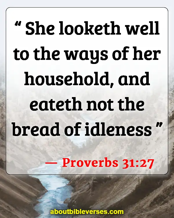 Bible Verses About Warning Against Idleness (Proverbs 31:27)