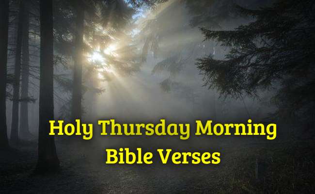 Holy Thursday Morning Bible Verses