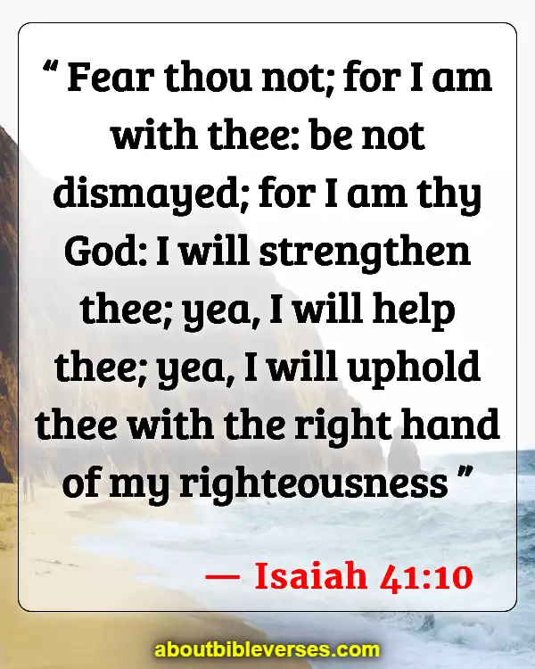 Bible Verses About Stress And Hard Times (Isaiah 41:10)